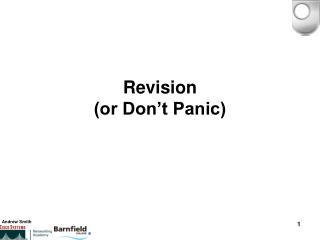 Revision (or Don’t Panic)