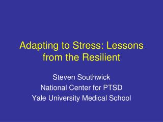 Adapting to Stress: Lessons from the Resilient
