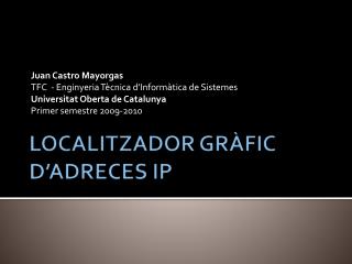 LOCALITZADOR GRÀFIC D’ADRECES IP