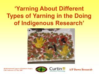 ‘Yarning About Different Types of Yarning in the Doing of Indigenous Research’