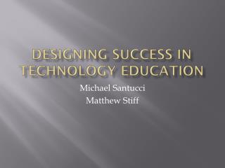 Designing Success in Technology Education