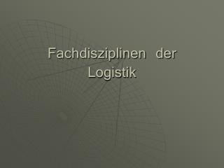 Fachdisziplinen der Logistik