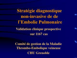 Stratégie diagnostique non-invasive de de l’Embolie Pulmonaire
