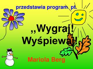 przedstawia program pt.