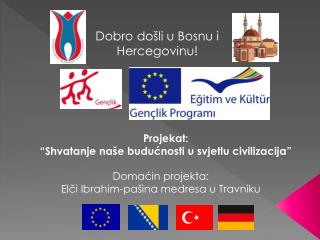 Domaćin projekta: Elči Ibrahim-pašina medresa u Travniku
