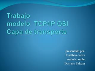 Trabajo modelo TCP/IP OSI Capa de transporte