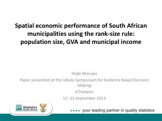 Hlabi Morudu Paper presented at the Isibalo Symposium for Evidence Based Decision Making