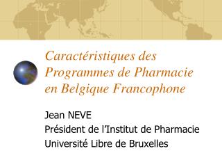 Caractéristiques des Programmes de Pharmacie en Belgique Francophone
