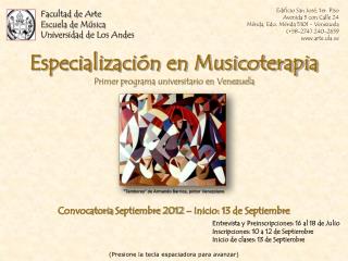 Facultad de Arte	 	Escuela de Música	 	Universidad de Los Andes Especialización en Musicoterapia