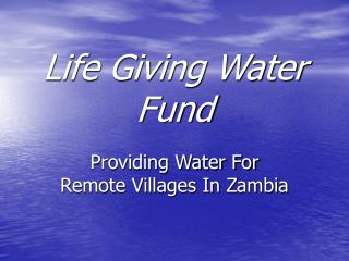 Life Giving Water Fund