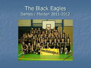 The Black Eagles Dames / Meiden 2011-2012