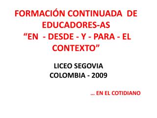 FORMACIÓN CONTINUADA DE EDUCADORES-AS “EN - DESDE - Y - PARA - EL CONTEXTO”