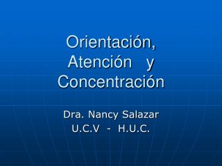 Orientación, Atención y Concentración