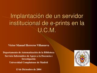 Implantación de un servidor institucional de e-prints en la U.C.M.