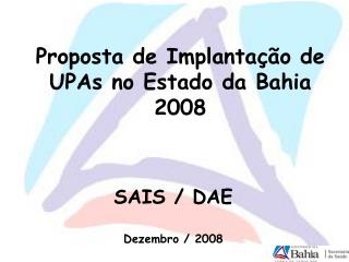 Proposta de Implantação de UPAs no Estado da Bahia 2008