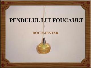 PENDULUL LUI FOUCAULT