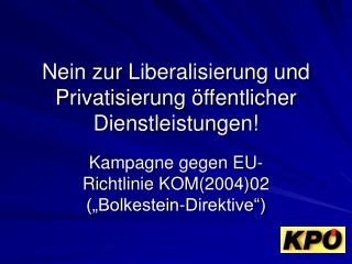 Nein zur Liberalisierung und Privatisierung öffentlicher Dienstleistungen!