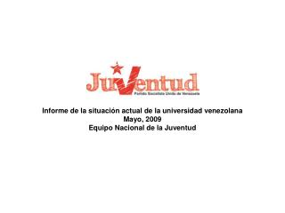 Informe de la situación actual de la universidad venezolana Mayo, 2009