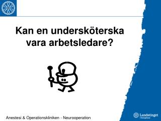 Kan en undersköterska vara arbetsledare?