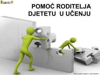 POMOĆ RODITELJA DJETETU U UČENJU