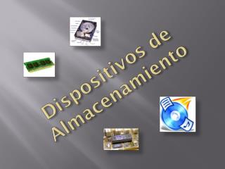 Dispositivos de Almacenamiento