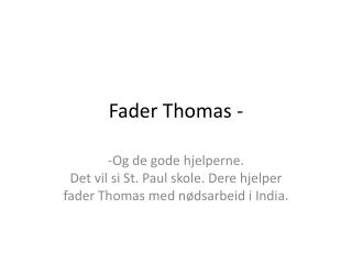 Fader Thomas -