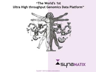 “ The World's 1st Ultra High throughput Genomics Data Platform ”
