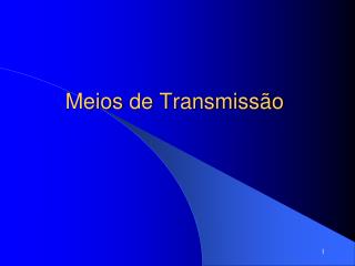 Meios de Transmissão