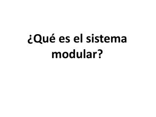 ¿Qué es el sistema modular?