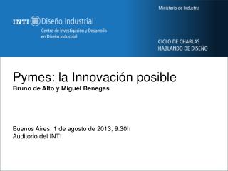 Pymes: la Innovación posible Bruno de Alto y Miguel Benegas