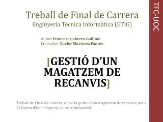 Treball de Final de Carrera Enginyeria Tècnica Informàtica (ETIG)