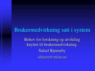 Brukermedvirkning satt i system