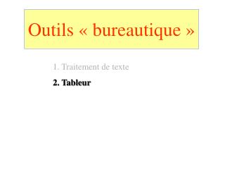 Outils « bureautique »