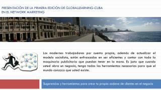 Presentación de la primera edición de globallearning -cuba en el network marketing