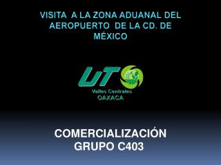 VISITA A L A ZONA ADUANAL DEL AEROPUERTO DE LA CD. DE MÉXICO