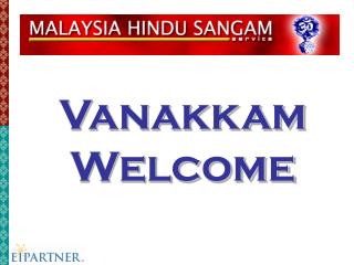 Vanakkam Welcome