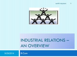 Industrial relations –An overview