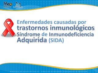Enfermedades causadas por trastornos inmunológicos Síndrome de Inmunodeficiencia