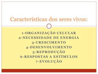 Características dos seres vivos: