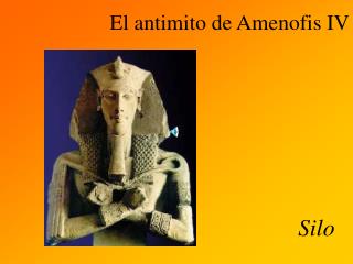 El antimito de Amenofis IV