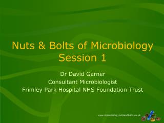 Nuts &amp; Bolts of Microbiology Session 1