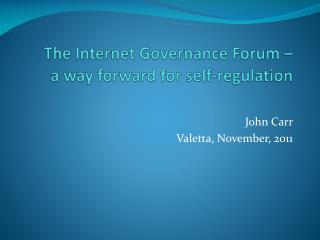 The Internet Governance Forum – a way forward for self-regulation