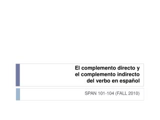 El complemento directo y el complemento indirecto del verbo en español