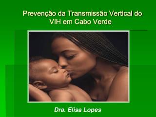 Prevenção da Transmissão Vertical do VIH em Cabo Verde
