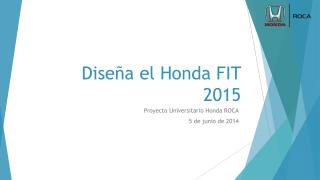 Diseña el Honda FIT 2015