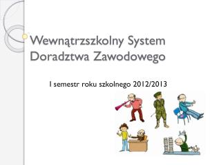 Wewnątrzszkolny System Doradztwa Zawodowego