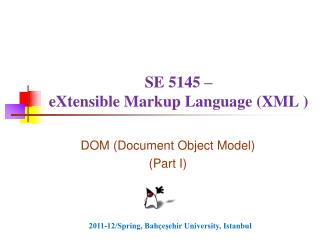 SE 5145 – eXtensible Markup Language ( XML )