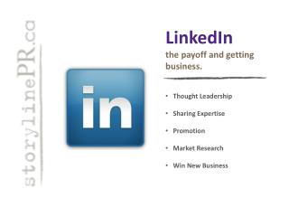 LinkedIn the payoff and getting business.