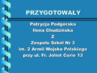 PRZYGOTOWAŁY