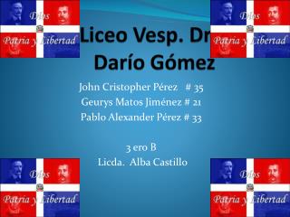 Liceo Vesp . Dr. Darío Gómez